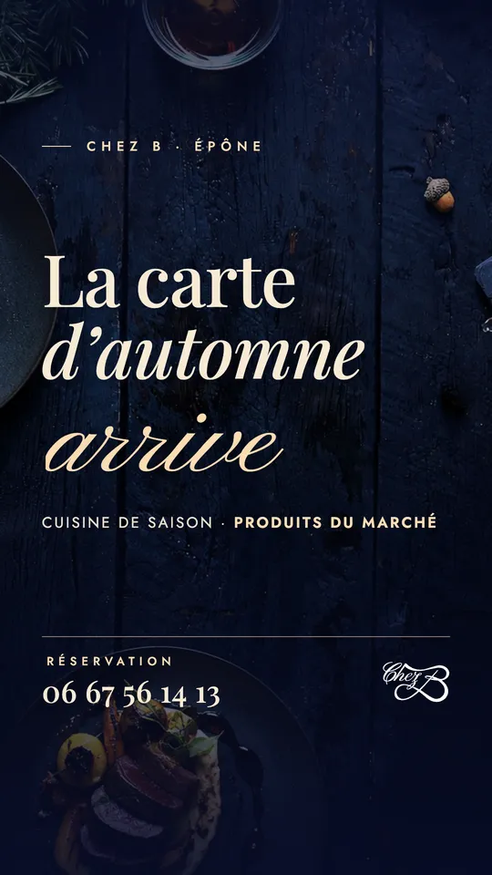 Story Instagram 9:16 de Chez B : photo sombre d'une table en bois, titre « La carte d'automne arrive » en grandes lettres crème, mention « Cuisine de saison · Produits du marché », puis numéro de réservation et logo dans le bas de l'image